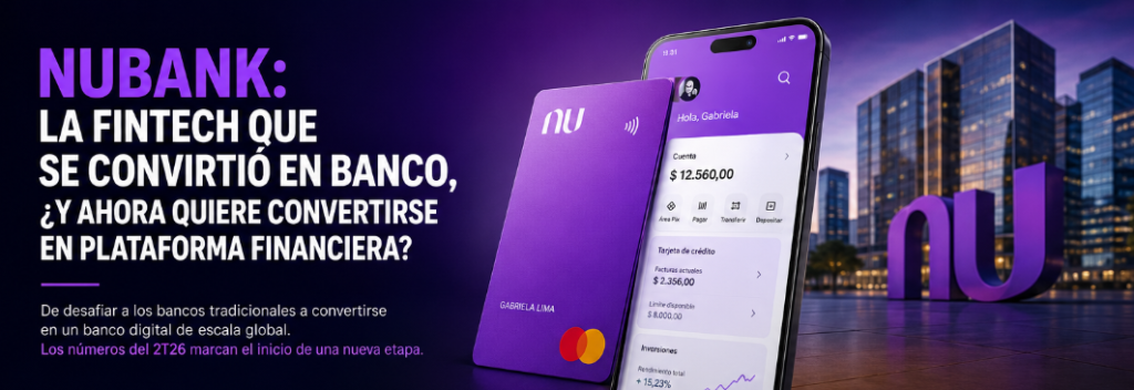 Nubank de fintech a banco digital y plataforma financiera